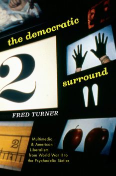 The Democratic Surround, Fred Turner