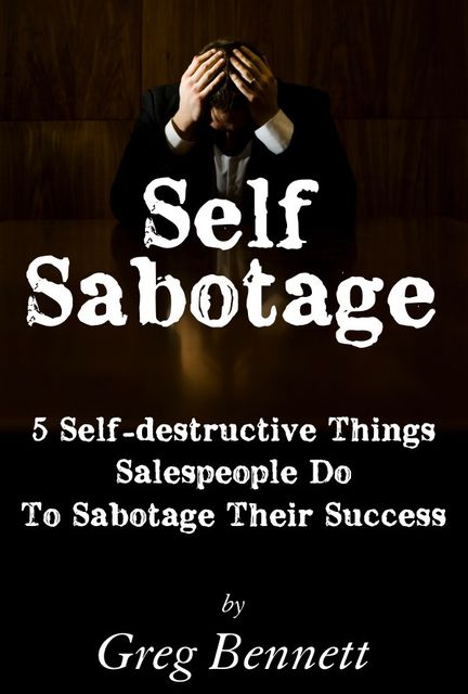 Self Sabotage, Greg Bennett
