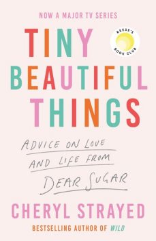 Tiny Beautiful Things, Cheryl Strayed
