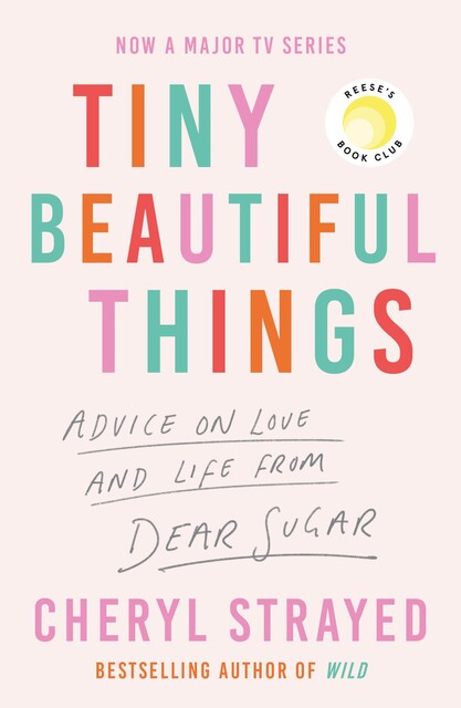 Tiny Beautiful Things, Cheryl Strayed