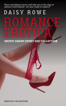 Romance Erotica, Daisy Rowe