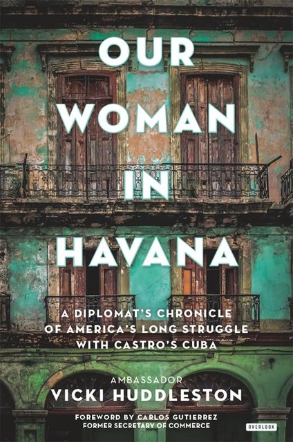 Our Woman in Havana, Vicki Huddleston