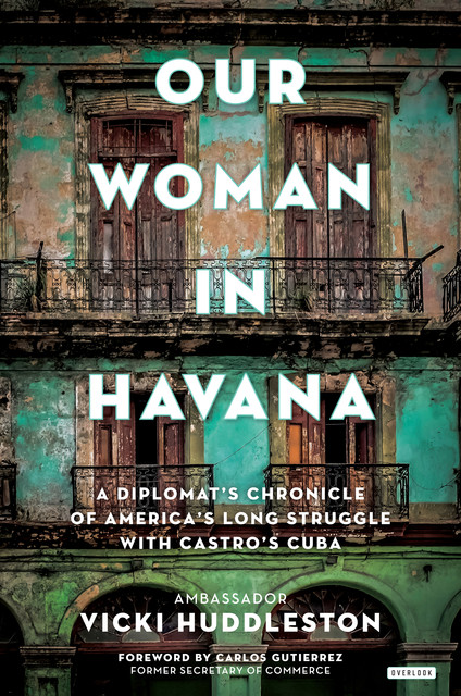 Our Woman in Havana, Vicki Huddleston