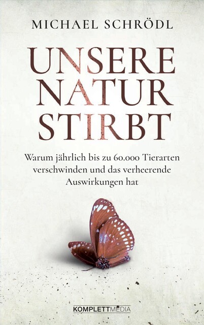 Unsere Natur stirbt, Michael Schrödl