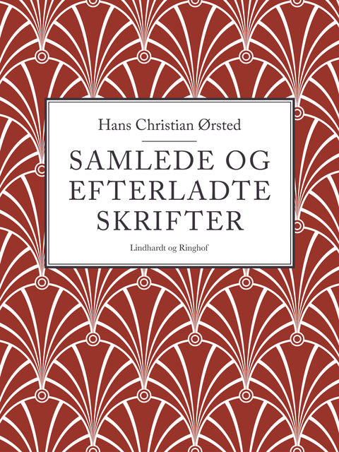 Samlede og efterladte skrifter, Hans Christian Ørsted