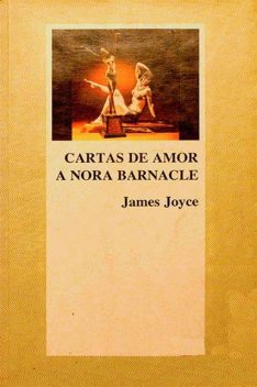 Cartas de amor a Nora Barnacle, James Joyce