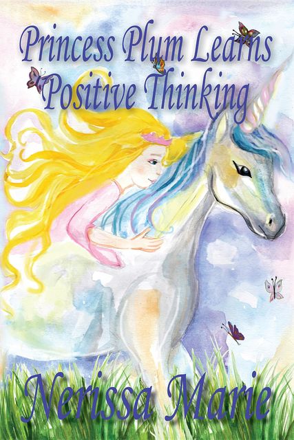 Princess Plum Learns Positive Thinking (Short Moral Stories For Kids) Kids Books – Adventure Dream Bedtime Stories For Kids – Children Books – Kids Reading – Children's Picture Books – Children's Book, Nerissa Marie