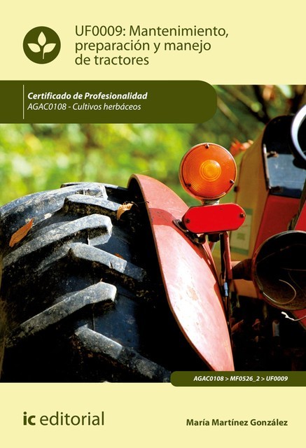Mantenimiento, preparación y manejo de tractores. AGAC0108, María González