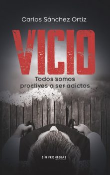 Vicio, Carlos Sánchez Ortiz