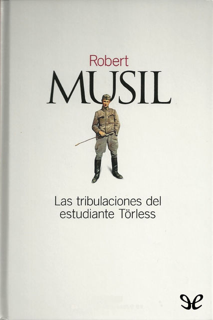 Las tribulaciones del estudiante Törless, Robert Musil