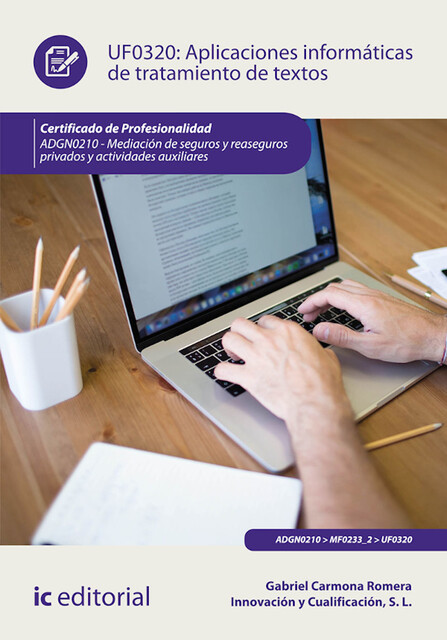 Aplicaciones Informáticas de tratamiento de textos. ADGD0308, Gabriel Carmona Romera, Innovación y Cualificación S.L.