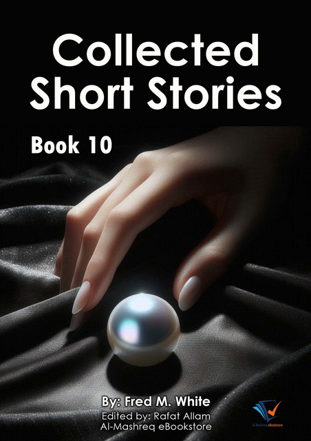 Collected Short Stories – Book10, Fred M.White