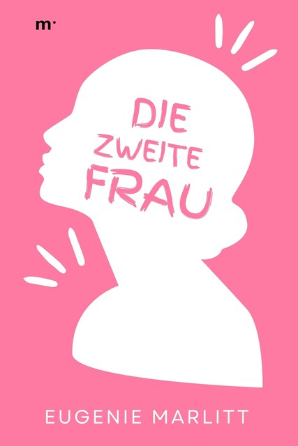 Die zweite Frau, Eugenie Marlitt