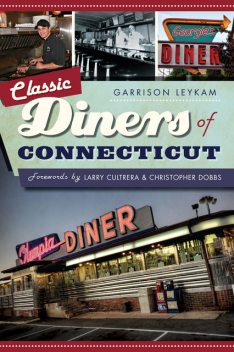 Classic Diners of Connecticut, Garrison Leykam