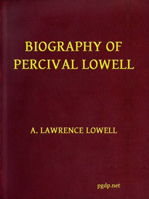 Biography of Percival Lowell, A.Lawrence Lowell