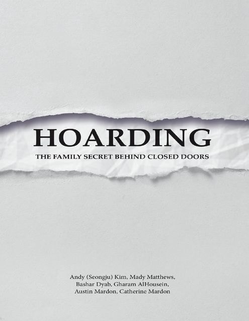 Hoarding: The Family Secret Behind Closed Doors, Austin Mardon, Andy Kim, Bashar Dyab, Cathrine Mardon, Gharam AlHousein, Mady Matthews