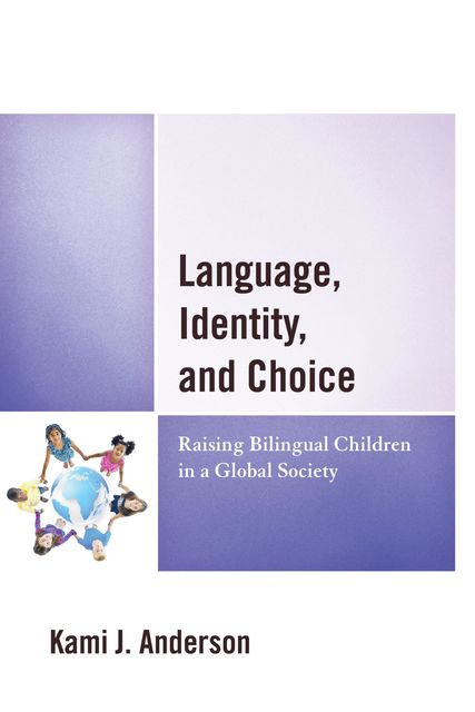Language, Identity, and Choice, Kami J. Anderson