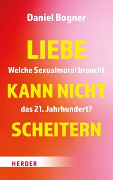 Liebe kann nicht scheitern, Daniel Bogner