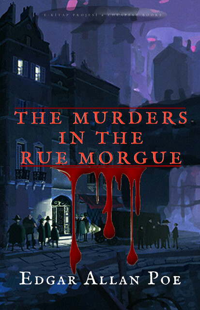 The Murders in the Rue Morgue, Edgar Allan Poe