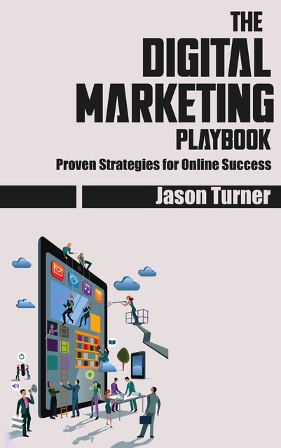 The Digital Marketing Playbook, Ái, Jason Turner