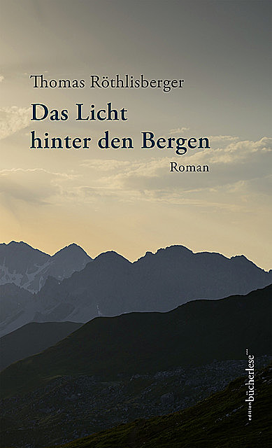 Das Licht hinter den Bergen, Thomas Röthlisberger