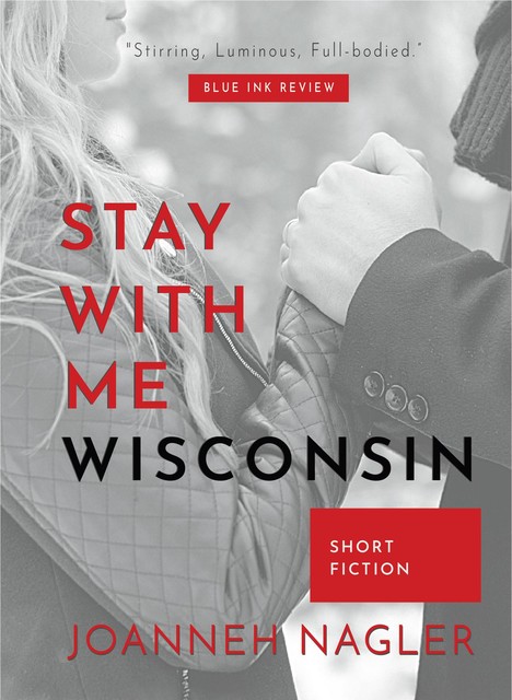 Stay with Me, Wisconsin, Joanneh NAGLER