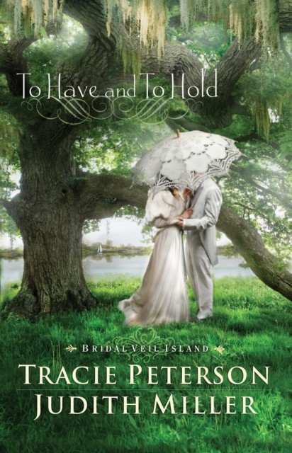 To Have and To Hold, Tracie Peterson
