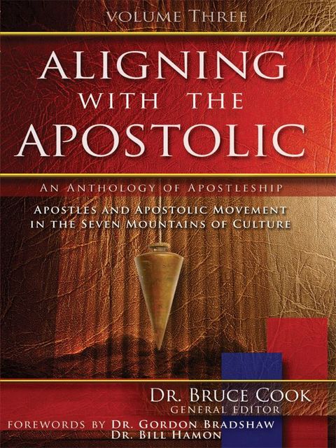 Aligning With The Apostolic, Volume 3, Bruce Cook