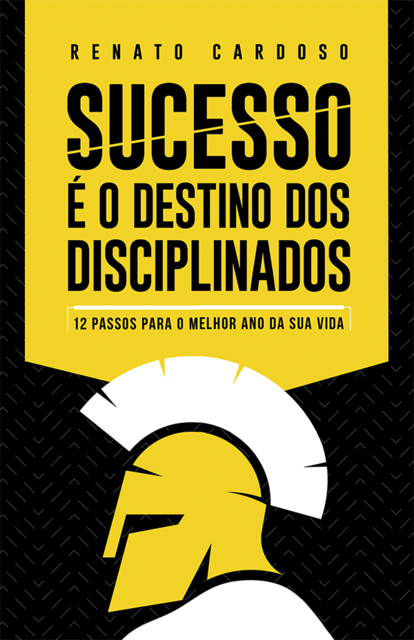 Sucesso é o Destino dos Disciplinados, Renato Cardoso