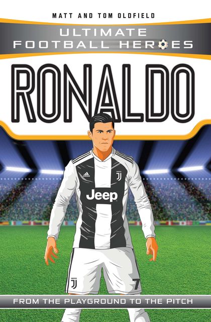 Ronaldo (Ultimate Football Heroes) – Collect Them All, Tom Oldfield, Matt Oldfield