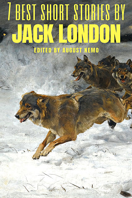 7 best short stories by Jack London, Jack London, August Nemo