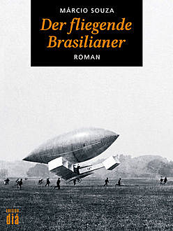 Der fliegende Brasilianer, Márcio Souza