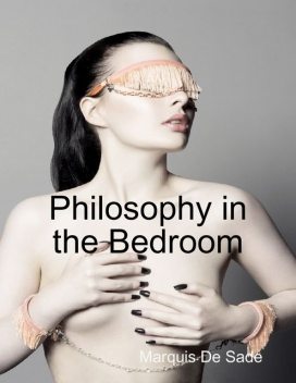 Philosophy in the Bedroom, Marquis de Sade