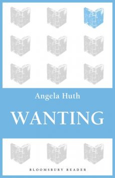 Wanting, Angela Huth