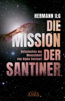 DIE MISSION DER SANTINER, Hermann Ilg