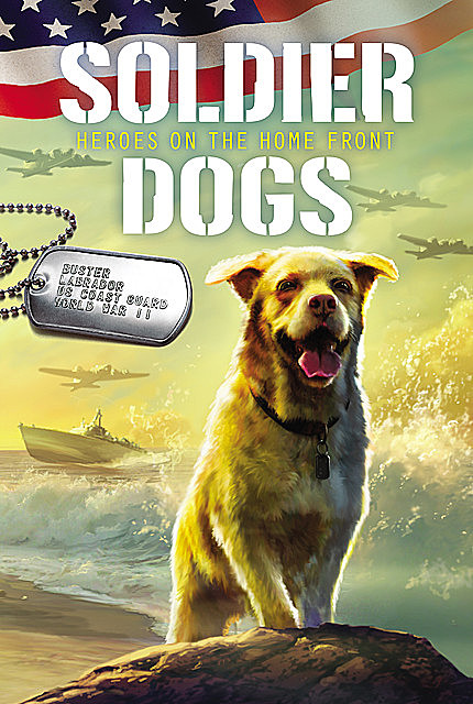 Soldier Dogs #6: Heroes on the Home Front, Marcus Sutter