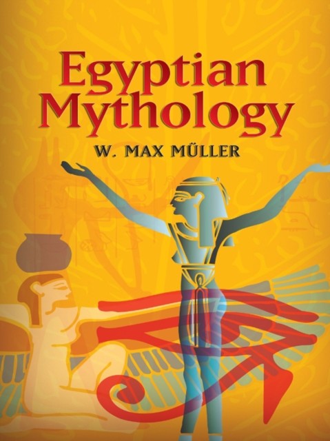 Egyptian Mythology, F.Max Müller