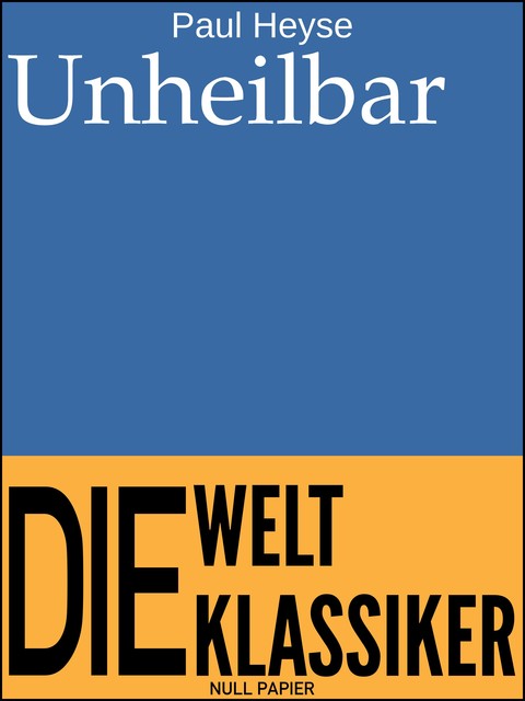 Unheilbar, Paul Heyse