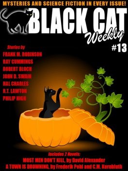 Black Cat Weekly #13, Frederik Pohl, Robert Bloch, Frank M.Robinson, Ray Cummings, Dwight Swain, David Alexander, Philip High, R.T. Lawton