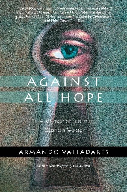 Against All Hope, Armando Valladares