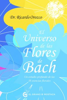 El universo de las Flores de Bach, Ricardo Orozco