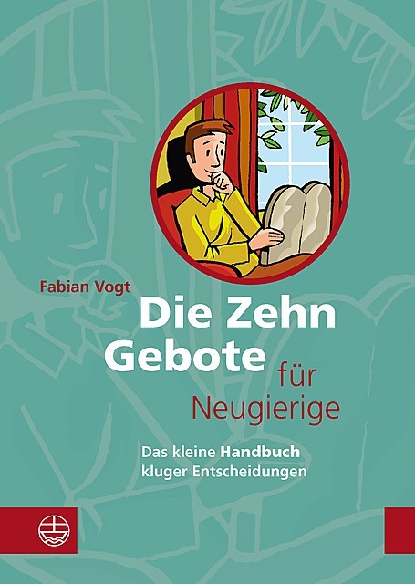Die Zehn Gebote für Neugierige, Fabian Vogt