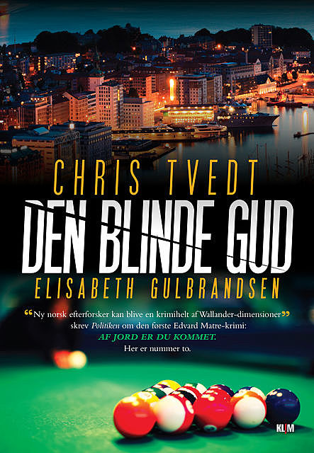 Den blinde gud, Chris Tvedt, Elisabeth Guldbrandsen