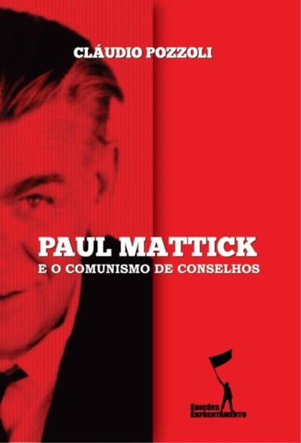 Paul Mattick e o Comunismo de Conselhos, Cláudio Pozzoli