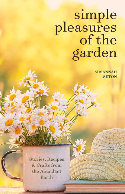 Simple Pleasures of the Garden, Susannah Seton