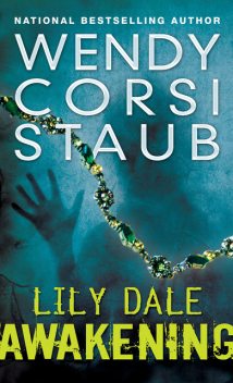 Lily Dale: Awakening, Wendy Corsi Staub