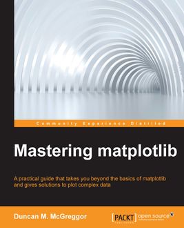 Mastering matplotlib, Duncan M. McGreggor