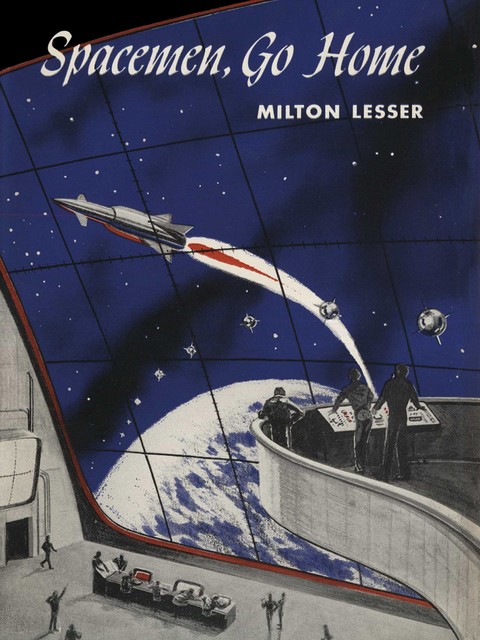 Spacemen, Go Home, Milton Lesser