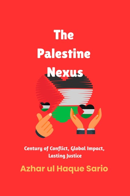 The Palestine Nexus, Azhar ul Haque Sario
