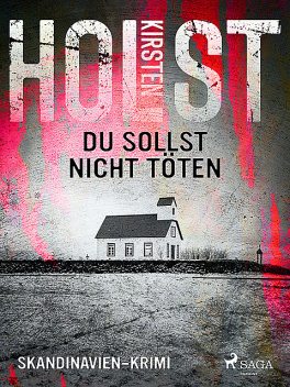 Du sollst nicht töten, Kirsten Holst